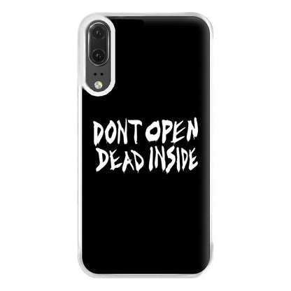 Don't Open Dead Inside - TWD Phone Case for Huawei P20