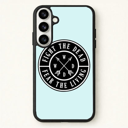 Fight The Dead, Fear The Living - TWD Phone Case for Galaxy S26