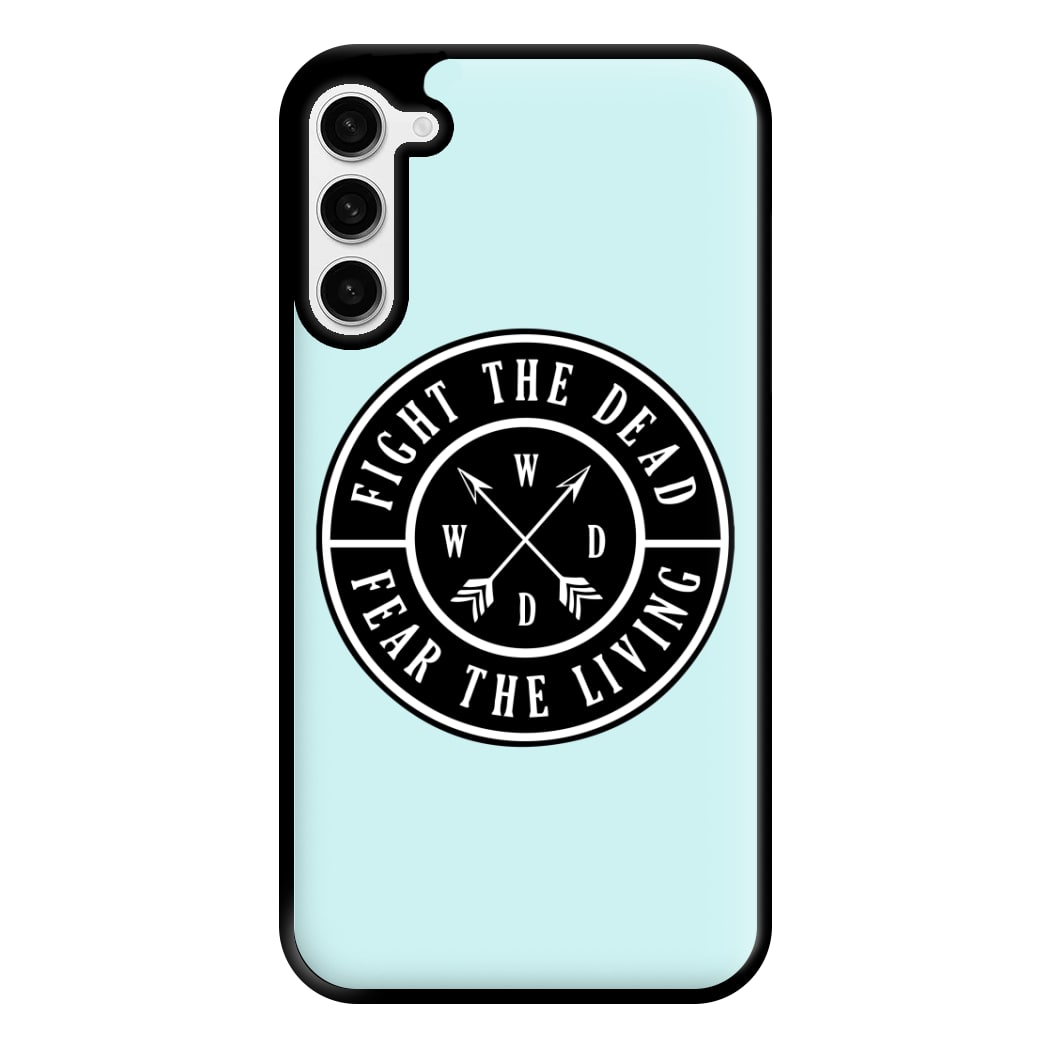 Fight The Dead, Fear The Living - TWD Phone Case for Galaxy S23 Plus