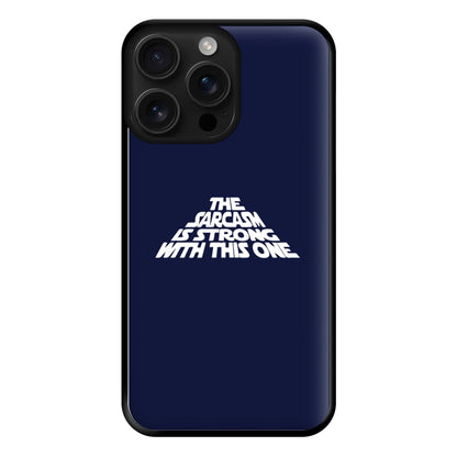 The Sarcasm Is Strong With This One Phone Case for iPhone 16 Pro Max