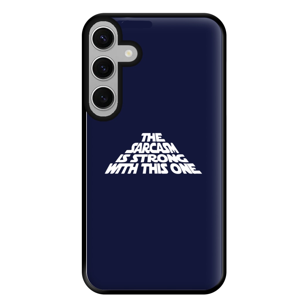 The Sarcasm Is Strong With This One Phone Case for Galaxy S24FE