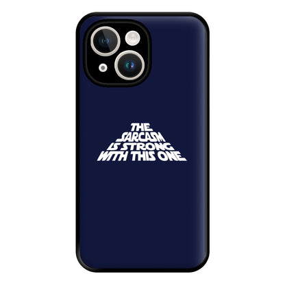 The Sarcasm Is Strong With This One Phone Case for iPhone 14 Plus