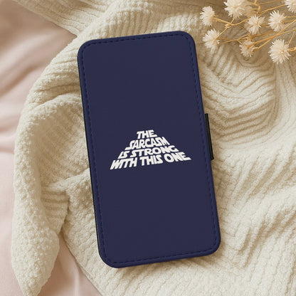 The Sarcasm Is Strong With This One Wallet Phone Case