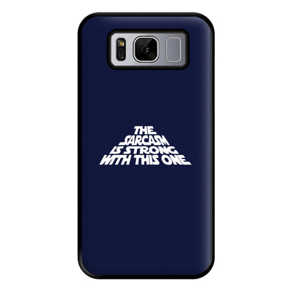 The Sarcasm Is Strong With This One Phone Case for Galaxy S8 Plus