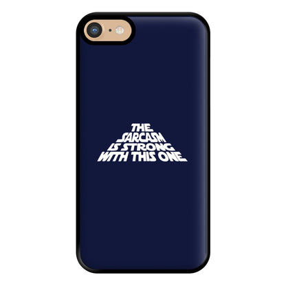 The Sarcasm Is Strong With This One Phone Case for iPhone 6 / 7 / 8 / SE