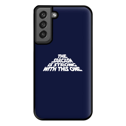 The Sarcasm Is Strong With This One Phone Case for Galaxy S21FE