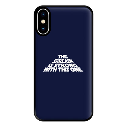 The Sarcasm Is Strong With This One Phone Case for iPhone XS Max