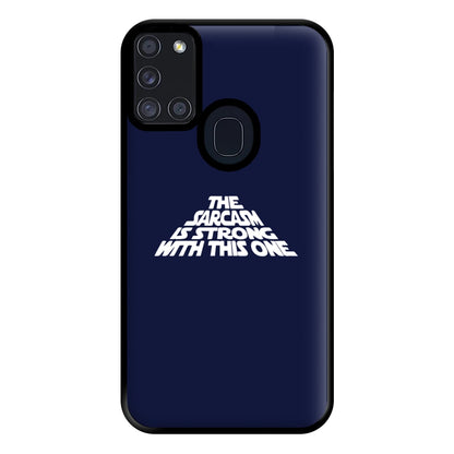 The Sarcasm Is Strong With This One Phone Case for Galaxy A21s