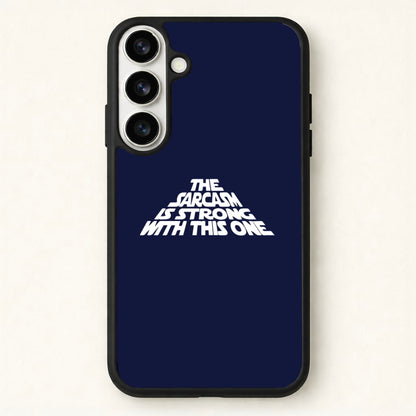 The Sarcasm Is Strong With This One Phone Case for Galaxy S26