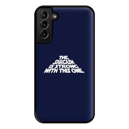 The Sarcasm Is Strong With This One Phone Case for Galaxy S21 Plus