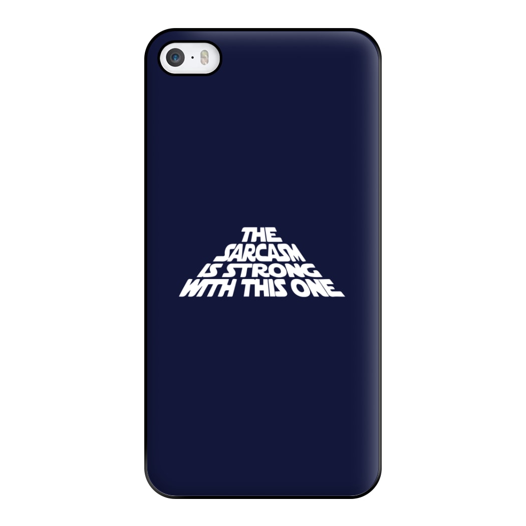 The Sarcasm Is Strong With This One Phone Case for iPhone 5 / 5s / SE 2016