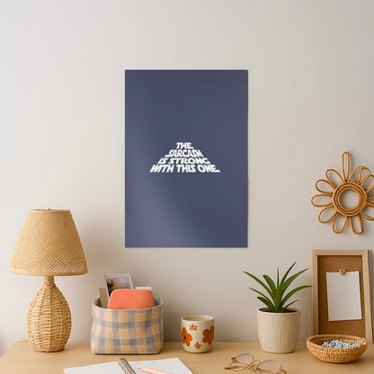 The Sarcasm Is Strong With This One Art Print