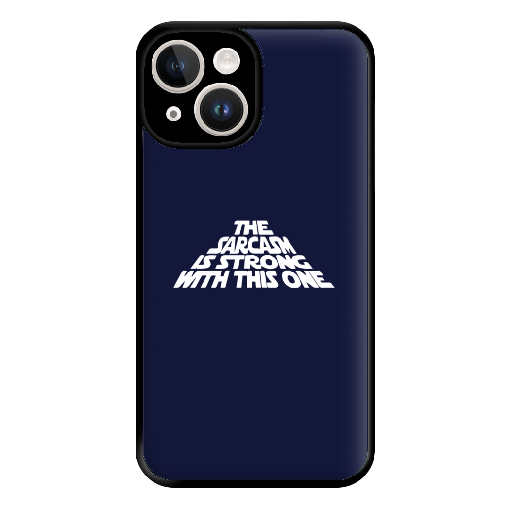 The Sarcasm Is Strong With This One Phone Case for iPhone 14