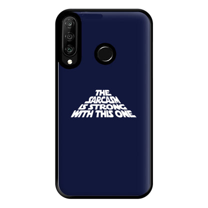 The Sarcasm Is Strong With This One Phone Case for Huawei P30 Lite