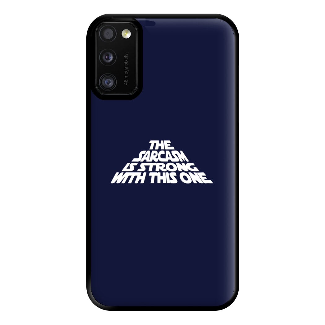 The Sarcasm Is Strong With This One Phone Case for Galaxy A41