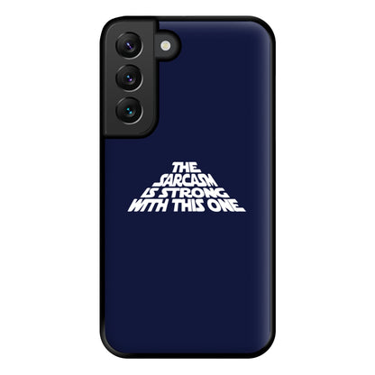 The Sarcasm Is Strong With This One Phone Case for Galaxy S22 Plus