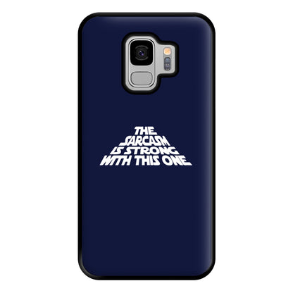 The Sarcasm Is Strong With This One Phone Case for Galaxy S9 Plus