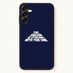 The Sarcasm Is Strong With This One Phone Case for Galaxy A17