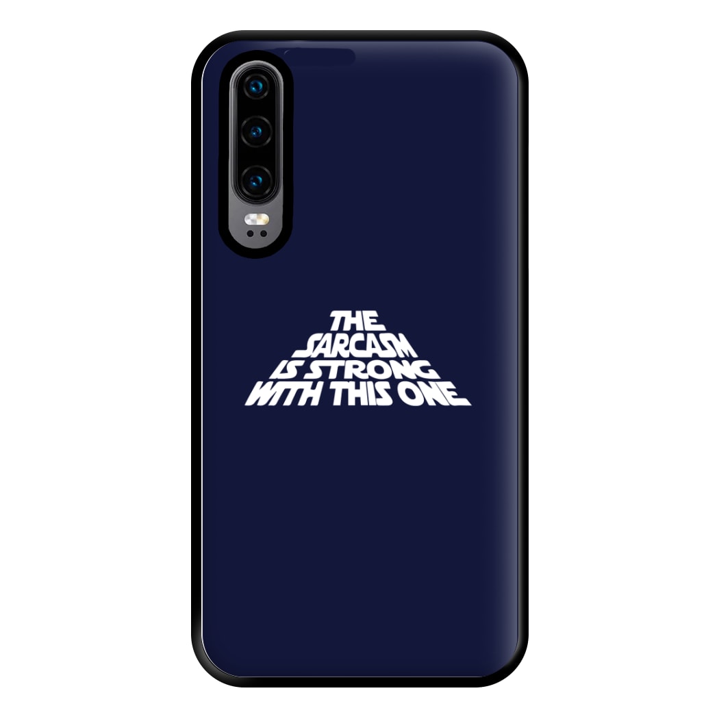 The Sarcasm Is Strong With This One Phone Case for Huawei P30