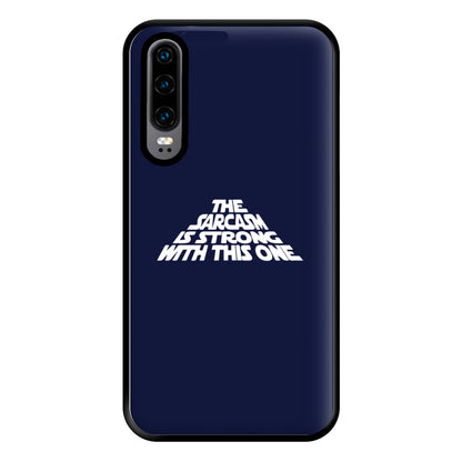 The Sarcasm Is Strong With This One Phone Case for Huawei P30