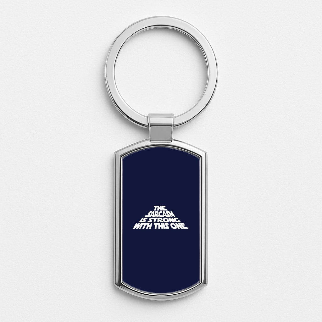 The Sarcasm Is Strong With This One Silver Keyring