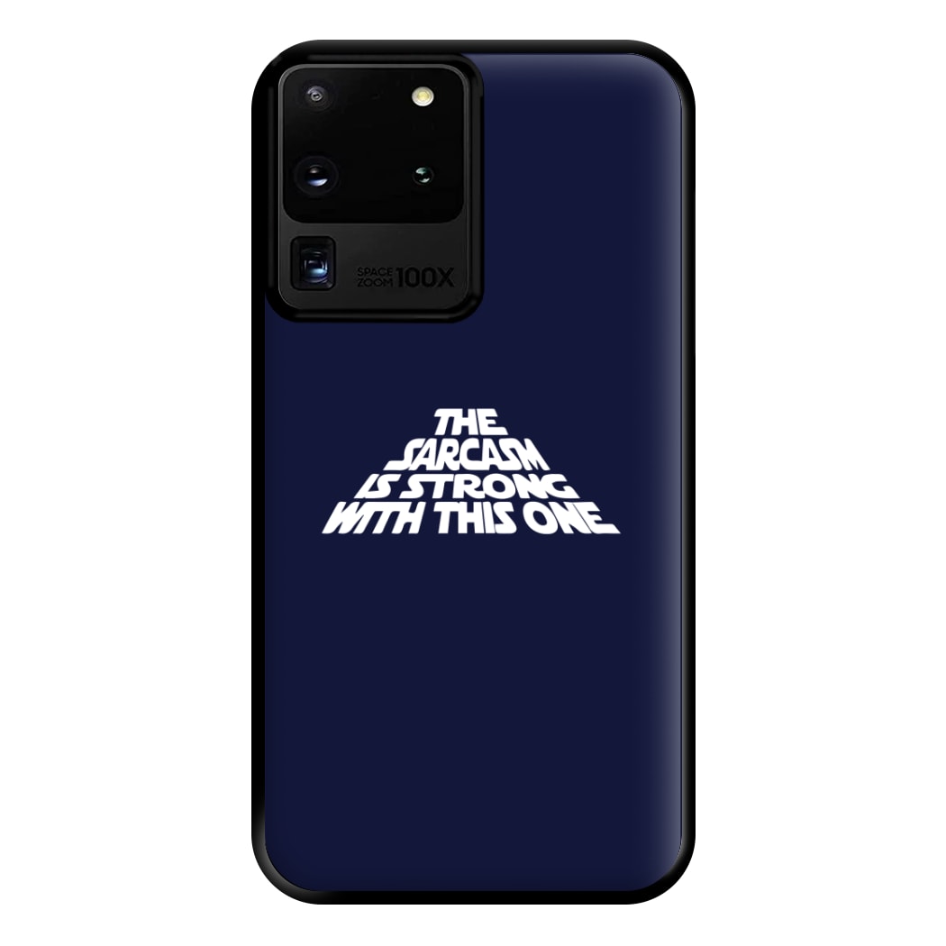 The Sarcasm Is Strong With This One Phone Case for Galaxy S20 Ultra