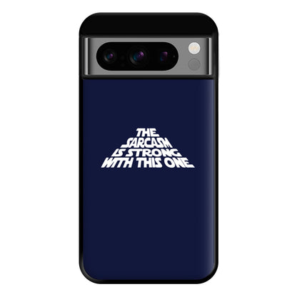 The Sarcasm Is Strong With This One Phone Case for Google Pixel 8 Pro