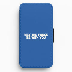 May The Force Be With You Flip / Wallet Phone Case