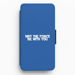 May The Force Be With You Flip / Wallet Phone Case