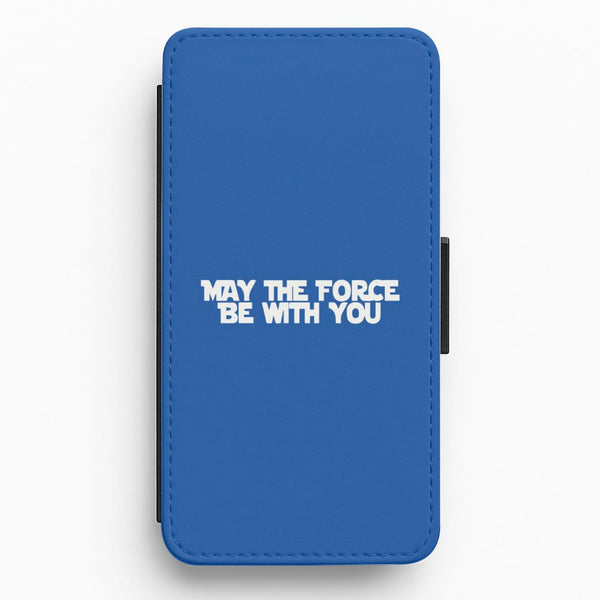 May The Force Be With You Flip / Wallet Phone Case
