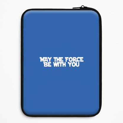 May The Force Be With You Universal Laptop Sleeve