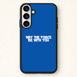 May The Force Be With You Phone Case for Galaxy S26