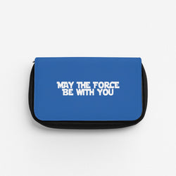 May The Force Be With You Pencil Case