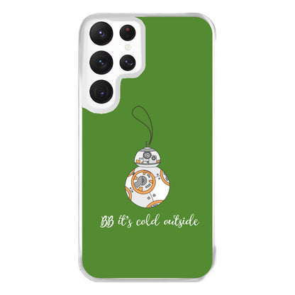 BB It's Cold Outside Phone Case for Galaxy S22 Ultra