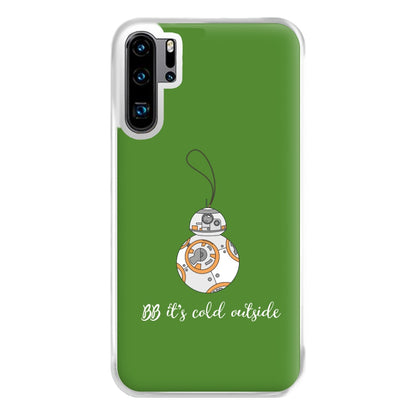 BB It's Cold Outside Phone Case for Huawei P30 Pro