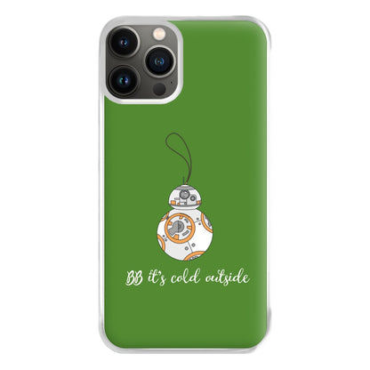 BB It's Cold Outside Phone Case for iPhone 13 Pro Max