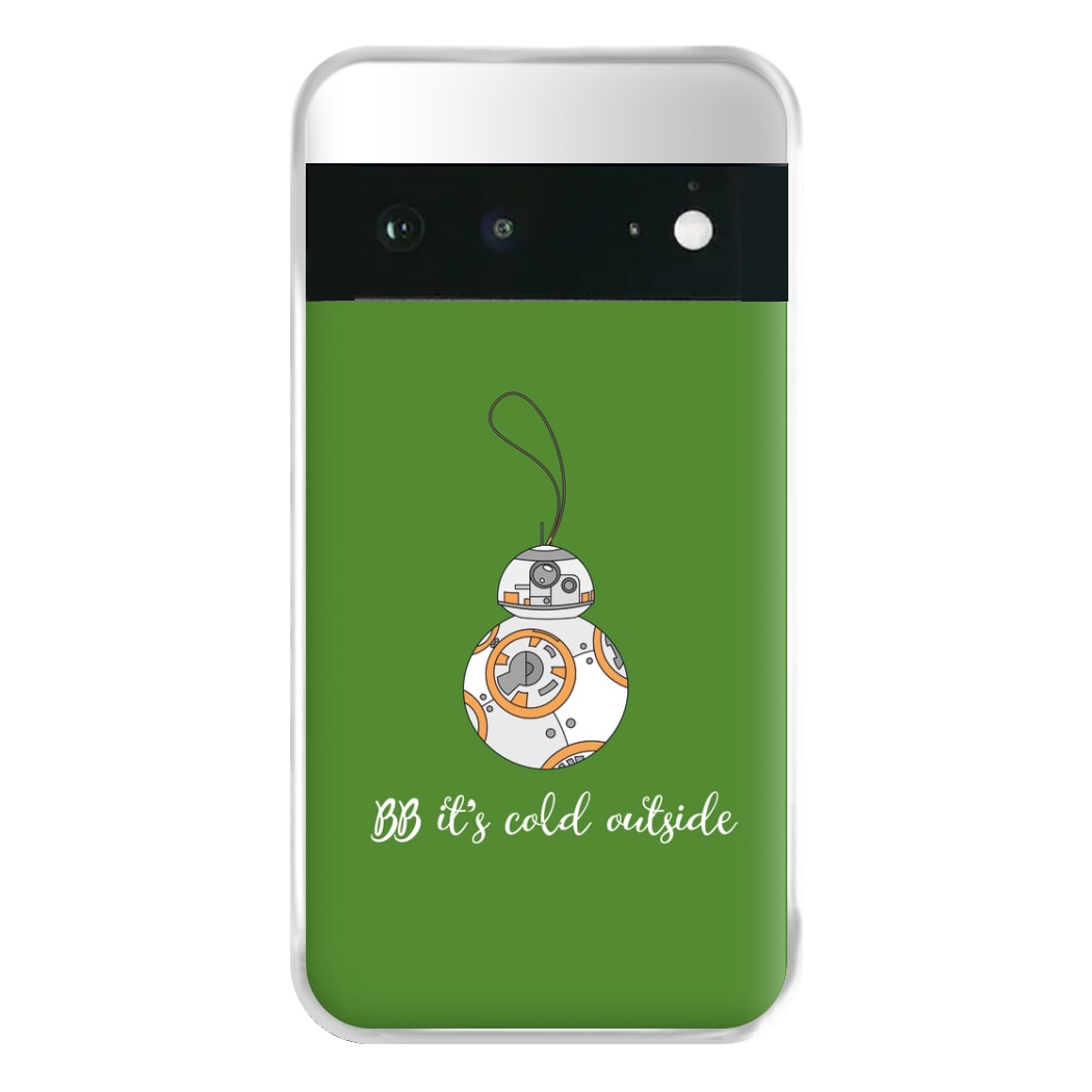 BB It's Cold Outside Phone Case for Google Pixel 6a