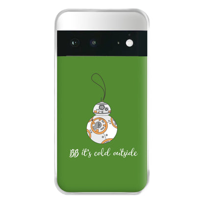 BB It's Cold Outside Phone Case for Google Pixel 6a