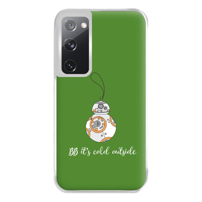 BB It's Cold Outside Phone Case for Galaxy S20FE