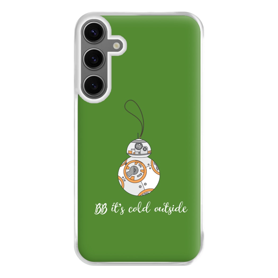 BB It's Cold Outside Phone Case for Galaxy S24FE