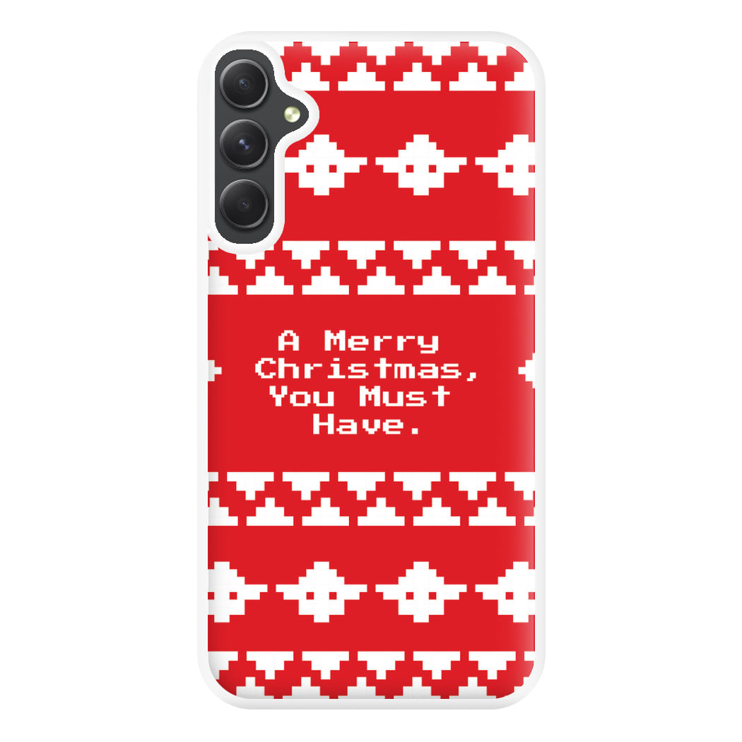 A Merry Christmas You Must Have Phone Case for Galaxy A54