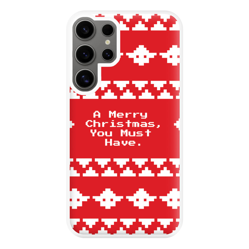 A Merry Christmas You Must Have Phone Case for Galaxy S24 Ultra