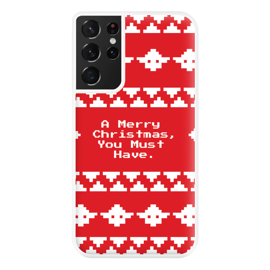 A Merry Christmas You Must Have Phone Case for Galaxy S21 Ultra