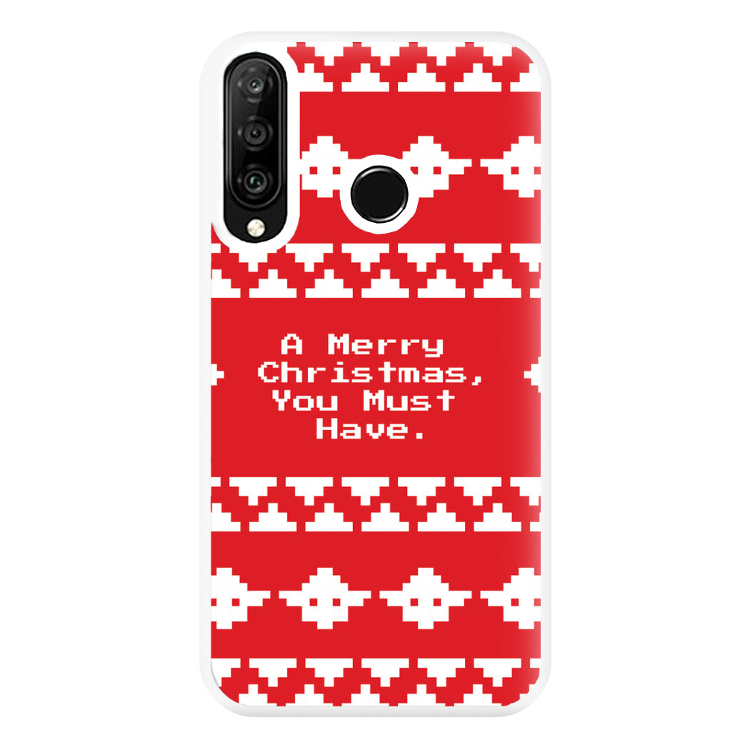 A Merry Christmas You Must Have Phone Case for Huawei P30 Lite