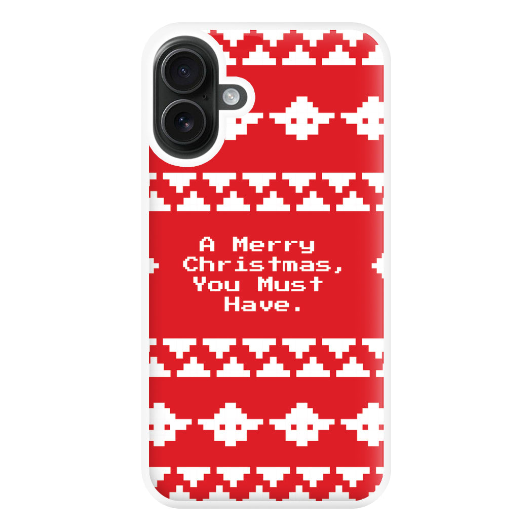 A Merry Christmas You Must Have Phone Case for iPhone 16 Plus