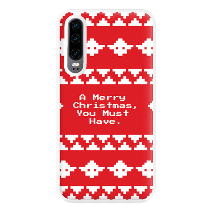 A Merry Christmas You Must Have Phone Case for Huawei P30