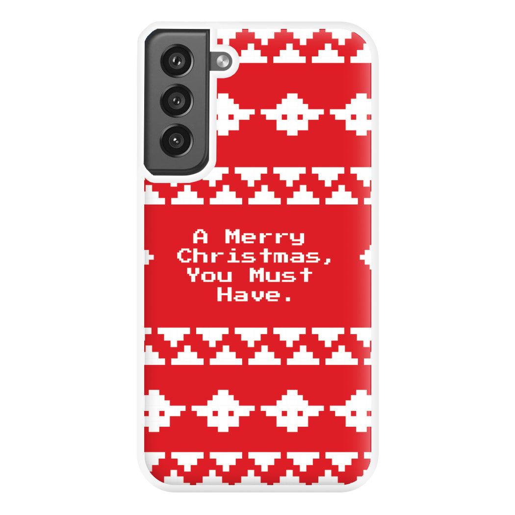 A Merry Christmas You Must Have Phone Case for Galaxy S21FE