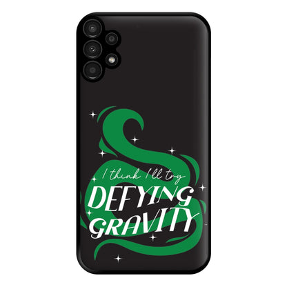 I Think I'll Try Defying Gravity Phone Case for Galaxy A13