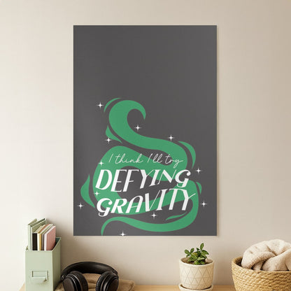 I Think I'll Try Defying Gravity Poster