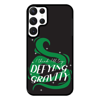 I Think I'll Try Defying Gravity Phone Case for Galaxy S22 Ultra